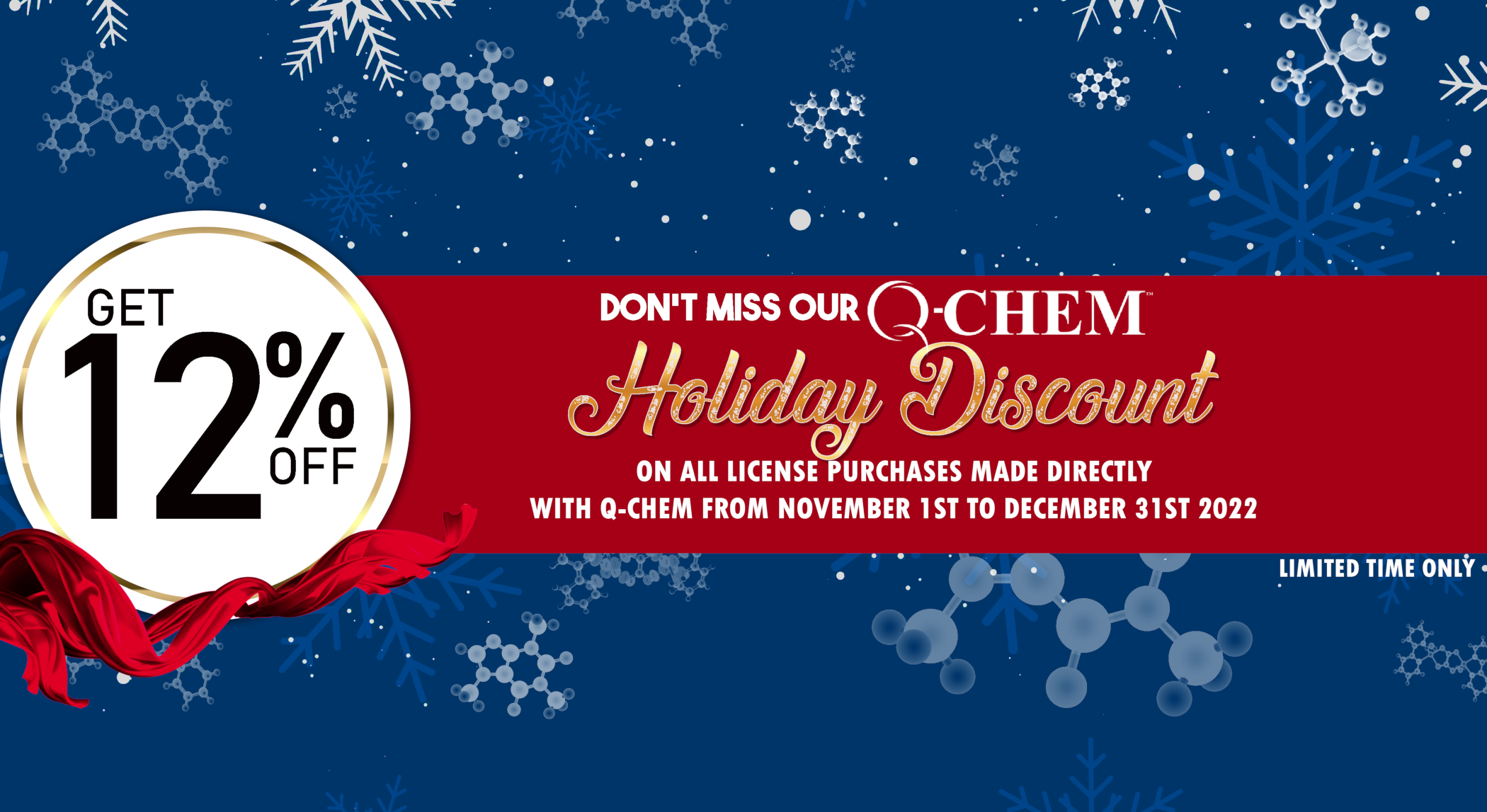 Q-Chem Holiday Discount: 12% off all license purchases made directly with Q-Chem through Dec 31, 2022